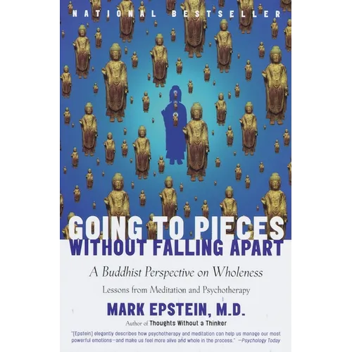 Going to Pieces Without Falling Apart: A Buddhist Perspective on Wholeness