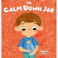 The Calm Down Jar: A Social Emotional, Rhyming, Early Reader Kid's Book to Help Calm Anger and Anxiety