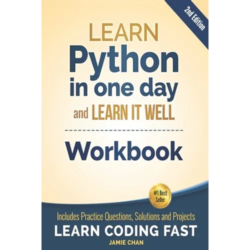 Python Workbook: Learn Python in one day and Learn It Well (Workbook with Questions, Solutions and Projects)
