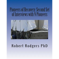 Pioneers of Recovery: Second Set of Interviews with 9 Pioneers: How People with Parkinson's Disease Reversed Their Symptoms