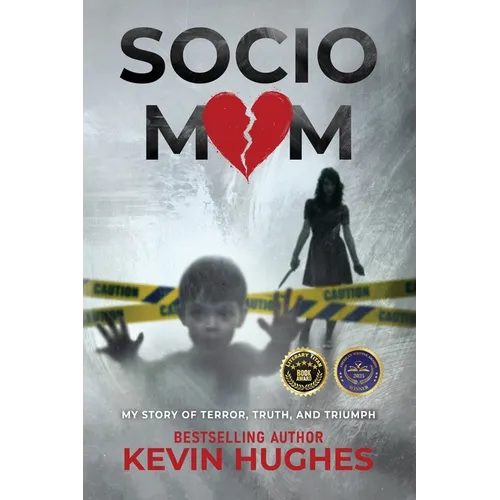 Sociomom: My story of Terror, Truth, and Triumph