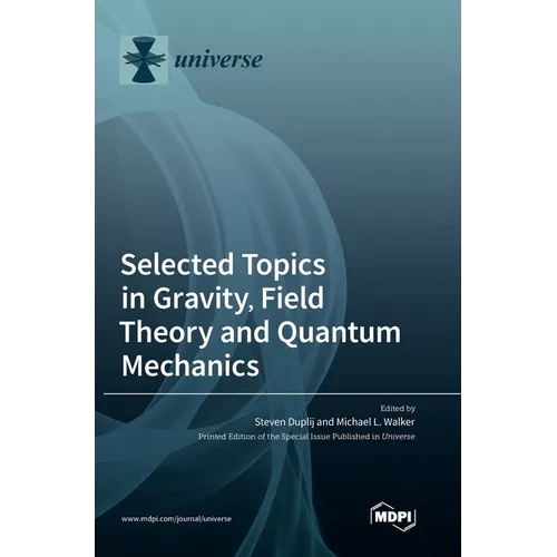 Selected Topics in Gravity, Field Theory and Quantum Mechanics