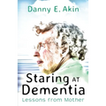 Staring at Dementia: Lessons from Mother