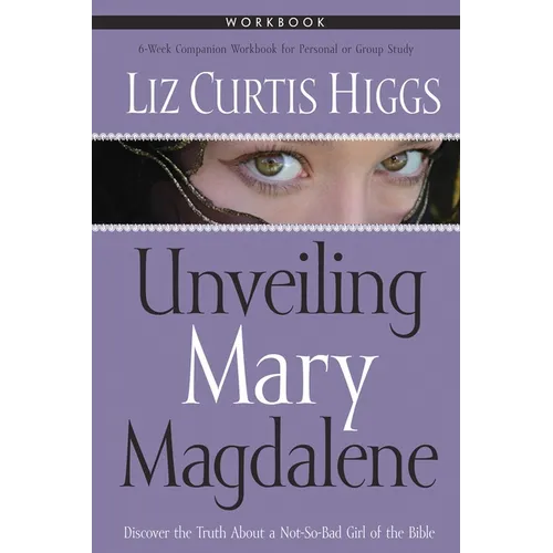 Unveiling Mary Magdalene Workbook