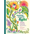 Leaning Toward Light: Poems for Gardens & the Hands That Tend Them