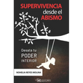 Supervivencia desde el abismo: Desata tu poder interior