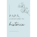Papá, quiero escuchar tu historia