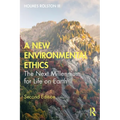 A New Environmental Ethics: The Next Millennium for Life on Earth