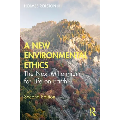 A New Environmental Ethics: The Next Millennium for Life on Earth