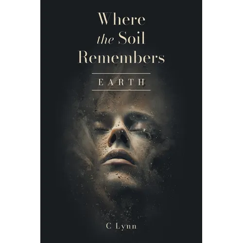 Where The Soil Remembers: Earth