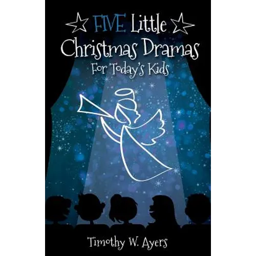 Five Little Christmas Dramas for Today's Kids