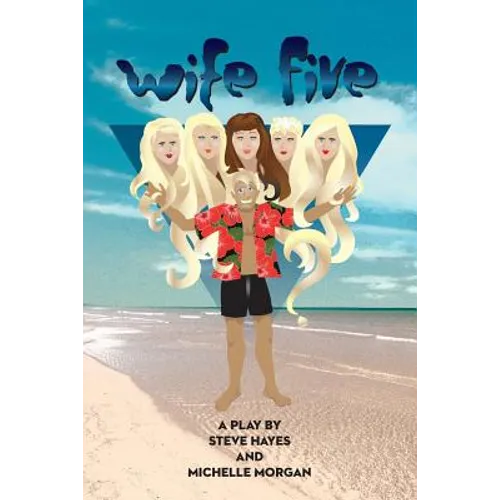 Wife Five - a Play