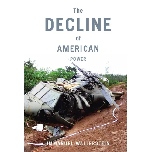 The Decline of American Power: The U.S. in a Chaotic World