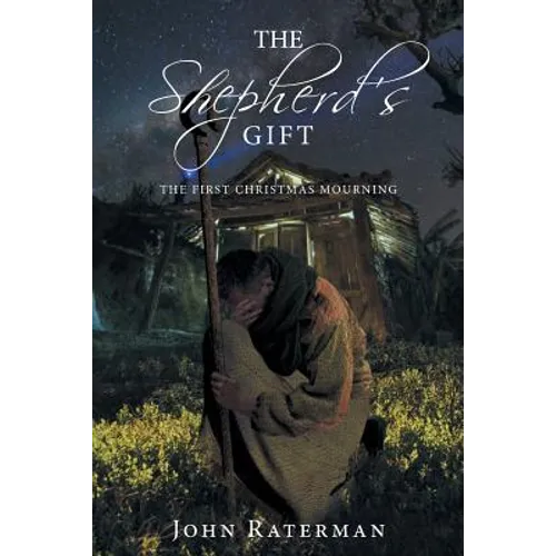 The Shepherd's Gift: The First Christmas Mourning