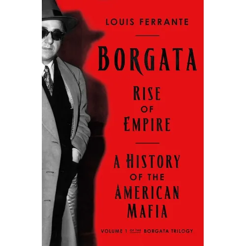 Borgata: Rise of Empire: A History of the American Mafia