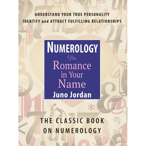 Numerology the Romance in Your Name: The Classic Book on Numerology