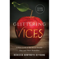 Glittering Vices: A New Look at the Seven Deadly Sins and Their Remedies