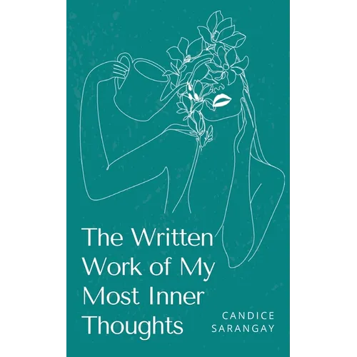 The Written Work of My Most Inner Thoughts
