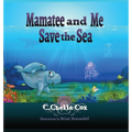 Mamatee and Me Save the Sea