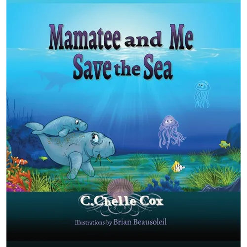 Mamatee and Me Save the Sea
