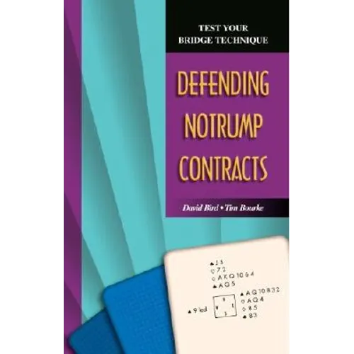 Test Your Bridge Technique: Defending Notrump Contracts