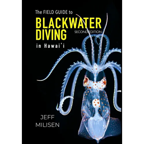 The Field Guide to Blackwater Diving in Hawaii