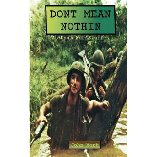 Dont Mean Nothin: Vietnam War Stories