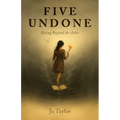 Five Undone: Rising Beyond The Ashes