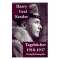 Tagebücher 1918-1937: Graf von Kessler