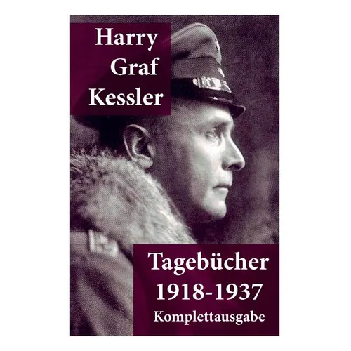 Tagebücher 1918-1937: Graf von Kessler
