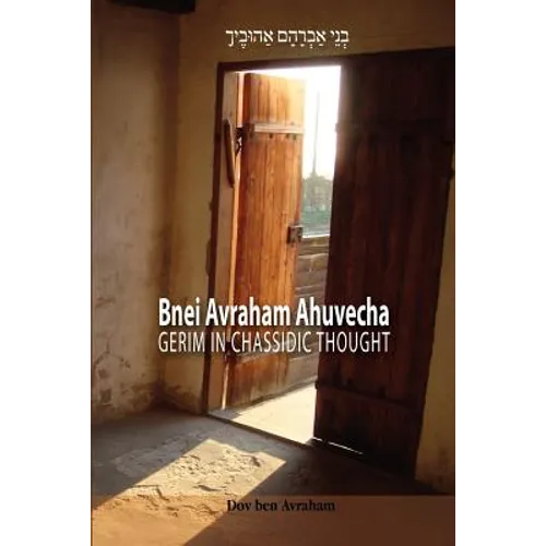 Bnei Avraham Ahuvecha: Gerim in Chassidic Thought