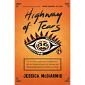 Highway of Tears: A True Story of Racism, Indifference, and the Pursuit of Justice for Missing and Murdered Indigenous Women and Girls
