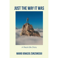 Just the Way It Was: A Real-Life Story