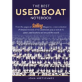 The Best Used Boat Notebook: From the Pages of Sailing Mazine, a New Collection of Detailed Reviews of 40 Used Boats Plus a Look at 10 Great Used Boat