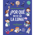 Por Que No Se Cae La Luna?