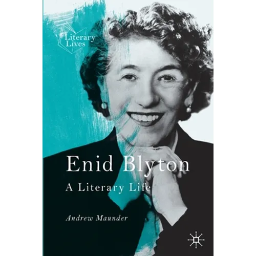 Enid Blyton: A Literary Life