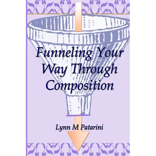 Funneling Your Way Through Composition