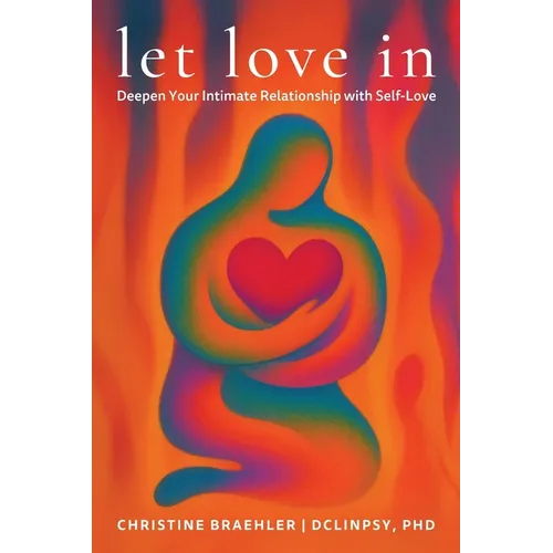 Let love in: Deepen Your Intimate Relationship with Self-Love