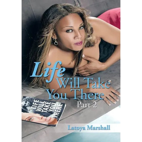 Life Will Take You There Part 2
