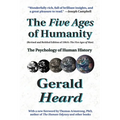The Five Ages of Humanity: The Psychology of Human History