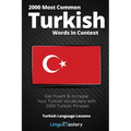 2000 Most Common Turkish Words in Context: Get Fluent & Increase Your Turkish Vocabulary with 2000 Turkish Phrases