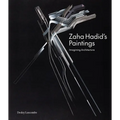 Zaha Hadid's Paintings: Imagining Architecture