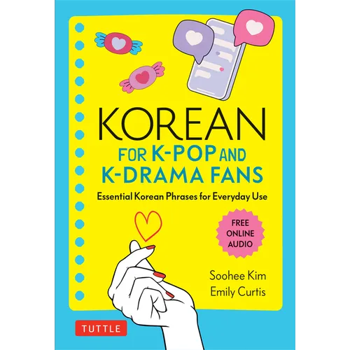 Korean for K-Pop and K-Drama Fans: Essential Korean Phrases for Everyday Use (Free Online Audio)