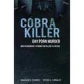 Cobra Killer: Gay Porn, Murder, and the Manhunt to Bring the Killers to Justice
