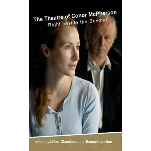 The Theatre of Conor McPherson: Right beside the Beyond