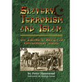 Slavery, Terrorism and Islam - The Historical Roots and Contemporary Threat