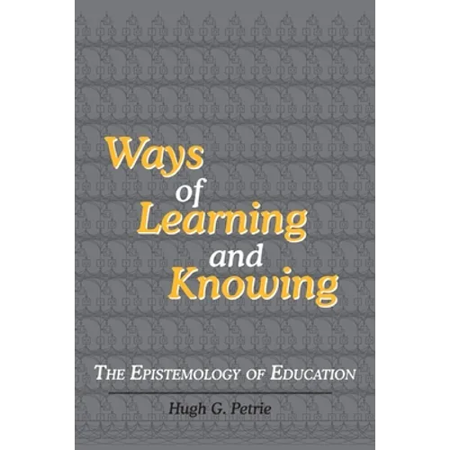 Ways of Learning and Knowing: The Epistemology of Education