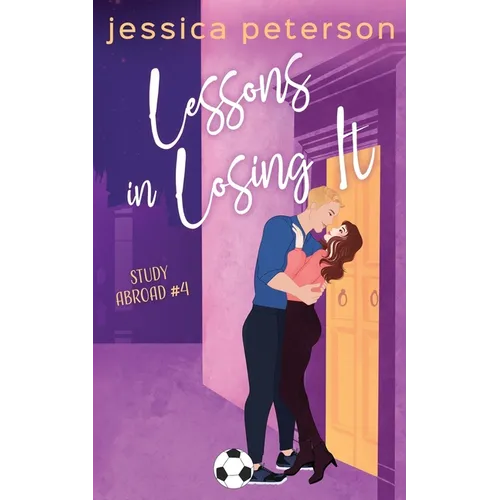 Lessons In Losing It: A Soccer Romance