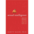 Sexual Intelligence: What We Really Want from Sex--And How to Get It