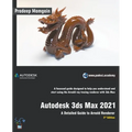 Autodesk 3ds Max 2021: A Detailed Guide to Arnold Renderer, 3rd Edition